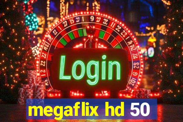 megaflix hd 50